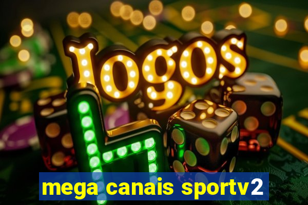 mega canais sportv2